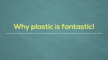 plastic fantastic: why do we still use this material
