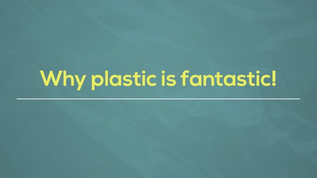 plastic fantastic: why do we still use this material