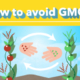 How to avoid GMO